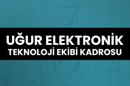 Teknoloji Ekibi Uğur Elektronik